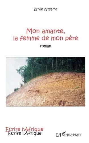 Mon amante, la femme de mon père : roman