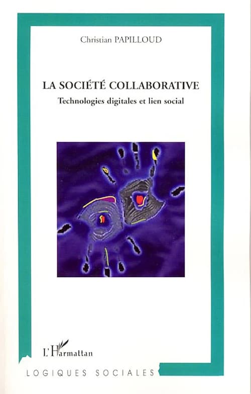 La société collaborative : technologies digitales et lien social