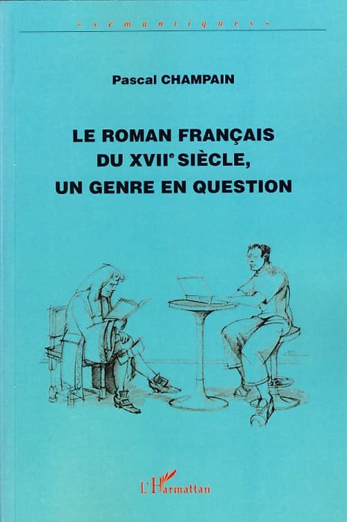Le roman français du XVIIe siècle, un genre en question