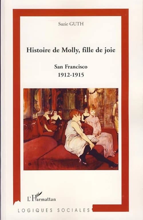 Histoire de Molly, fille de joie : San Francisco, 1912-1915