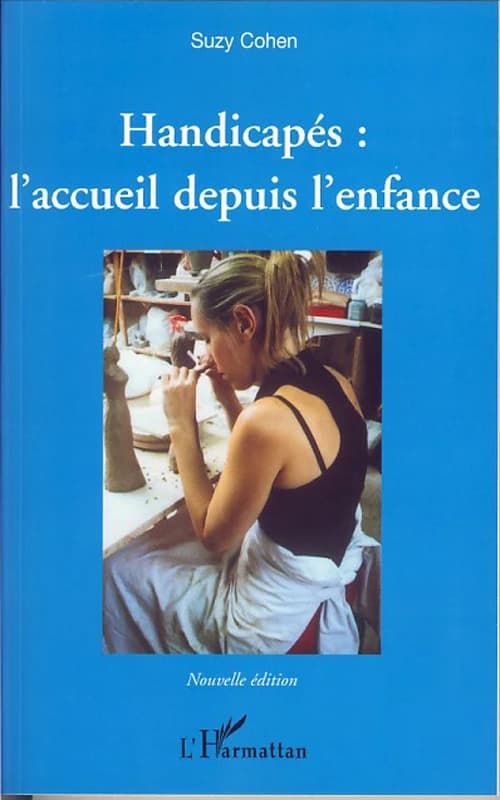 Handicapés : l'accueil depuis l'enfance ([Nouvelle éd.]) Suzy Cohen,... ; préface de Gaston Mialaret