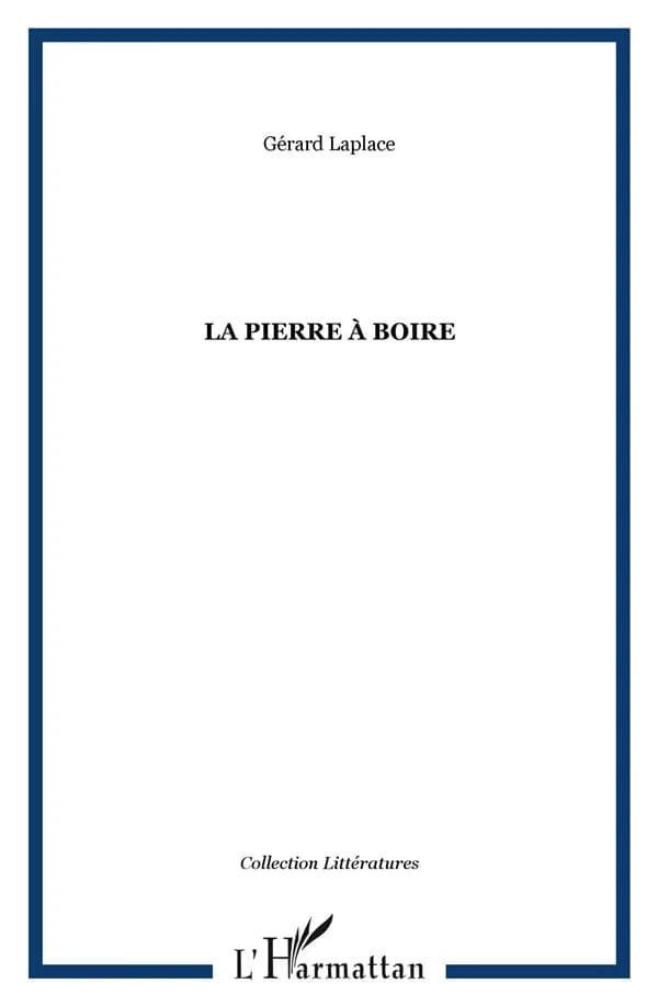 La pierre à boire : roman