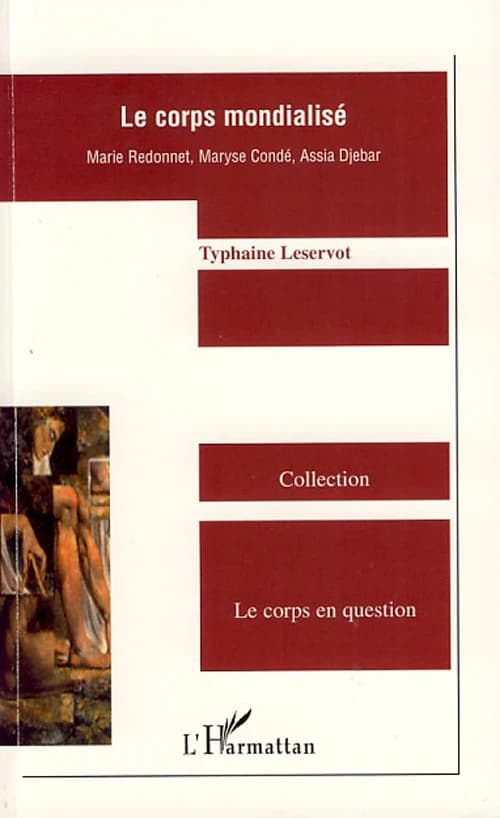 Le corps mondialisé : Marie Redonnet, Maryse Condé, Assia Djebar