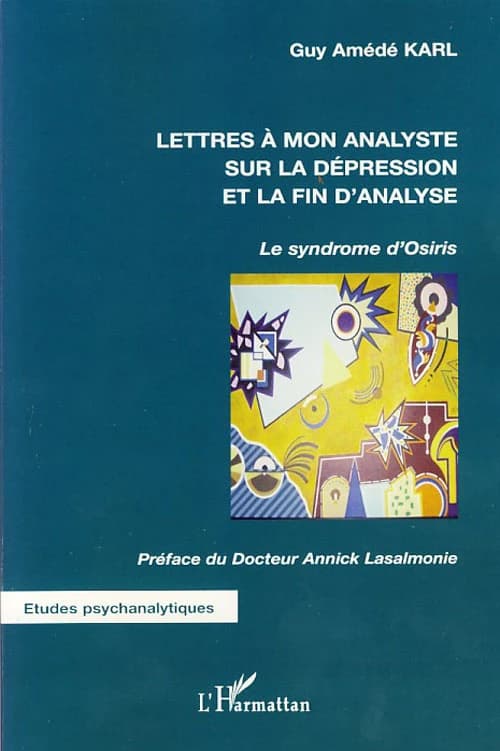Lettres à mon analyste sur la dépression et la fin d'analyse : le syndrome d'Osiris