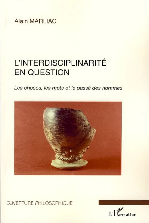 L'interdisciplinarité en question : les choses, les mots et le passé des hommes