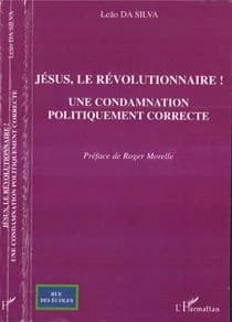 Jésus, le révolutionnaire ! : une condamnation politiquement correcte