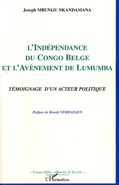 L'indépendance du Congo belge et l'avènement de Lumumba : témoignage d'un acteur politique
