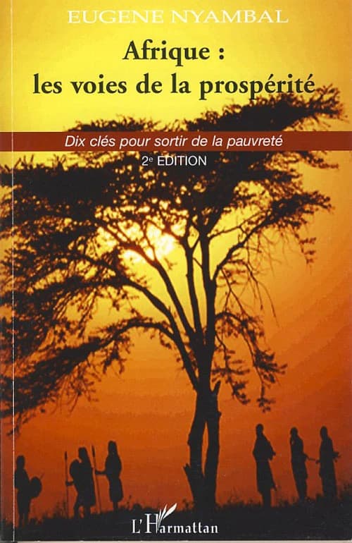 Afrique, les voies de la prospérité : dix clés pour sortir de la pauvreté (2e éd.) Eugène Nyambal