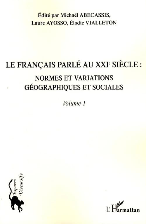 Le français parlé au XXIe siècle : annales du colloque d'Oxford, [23-24] juin 2005