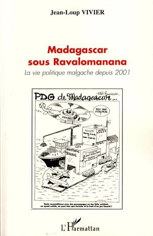 Madagascar sous Ravalomanana : la vie politique malgache depuis 2001