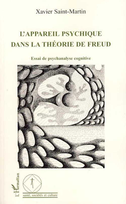 L'appareil psychique dans la théorie de Freud : essai de psychanalyse cognitive