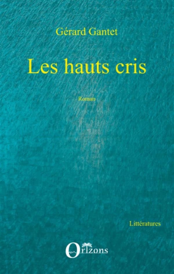 Les hauts cris : roman