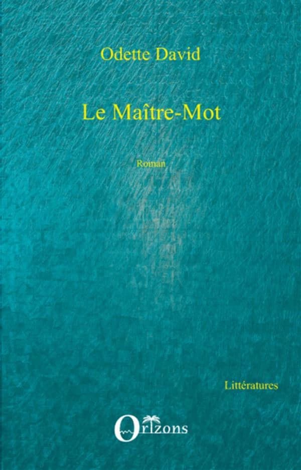 Le maître-mot : roman
