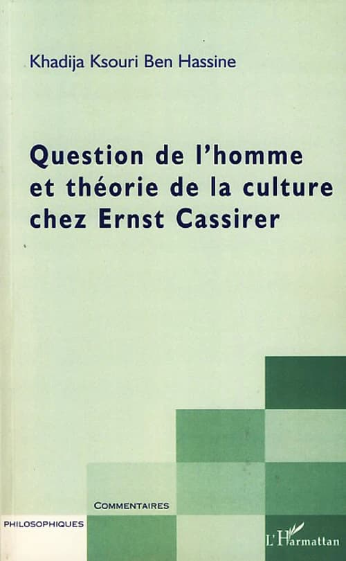 Question de l'homme et théorie de la culture chez Ernst Cassirer