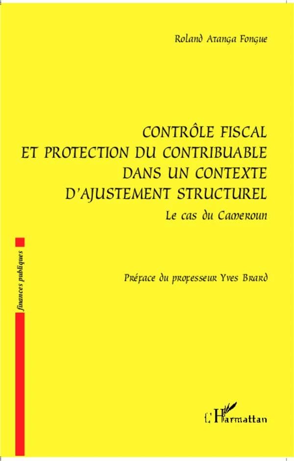 Contrôle fiscal et protection du contribuable dans un contexte d'ajustement structurel : le cas du Cameroun