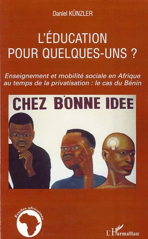 Éducation pour quelques-uns ? : enseignement et mobilité sociale en Afrique au temps de la privatisation, le cas du Bénin