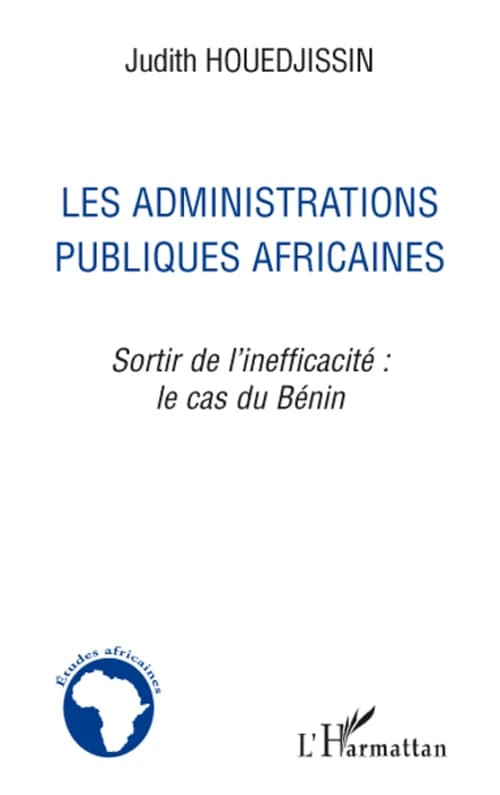 Les administrations publiques africaines : sortir de l'inefficacité, le cas du Bénin