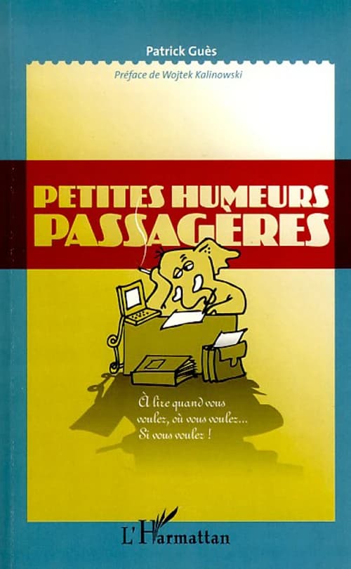 Petites humeurs passagères : à lire quand vous voulez, où vous voulez, si vous le voulez !