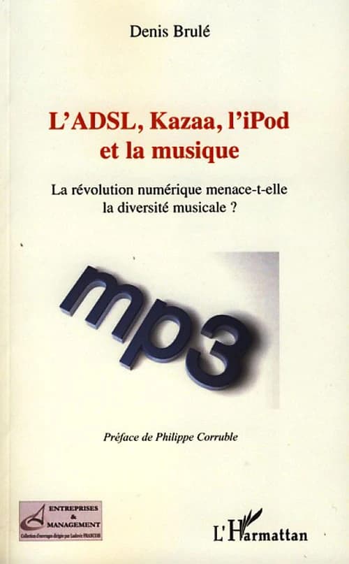 L'ADSL, Kazaa, l'iPod et la musique : la révolution numérique menace-t-elle la diversité musicale ?