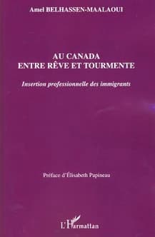 Au Canada entre rêve et tourmente : insertion professionnelle des immigrants