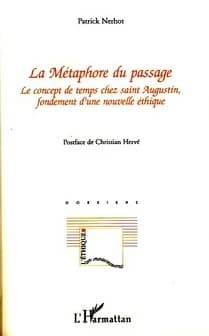 La métaphore du passage : le concept de temps chez saint Augustin, fondement d'une nouvelle éthique
