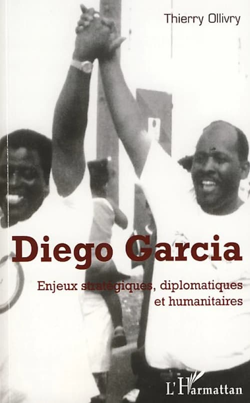 Diego Garcia : enjeux stratégiques, diplomatiques et humanitaires