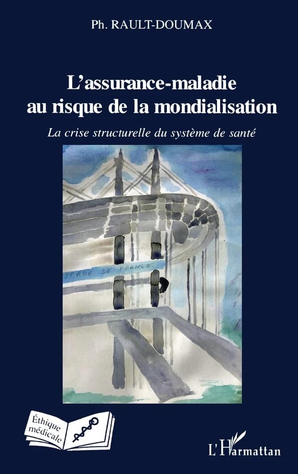 L'assurance-maladie au risque de la mondialisation : la crise structurelle du système de santé