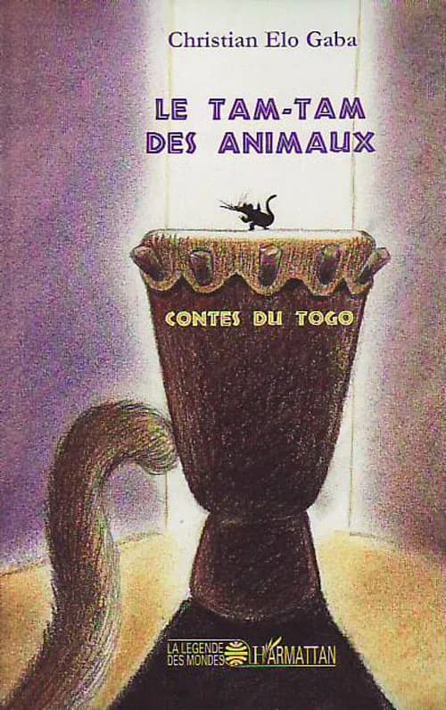 Les tam-tam des animaux : contes du Togo