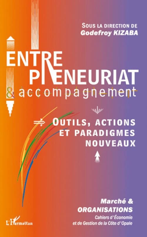 Entrepreneuriat et accompagnement : outils, actions et paradigmes nouveaux