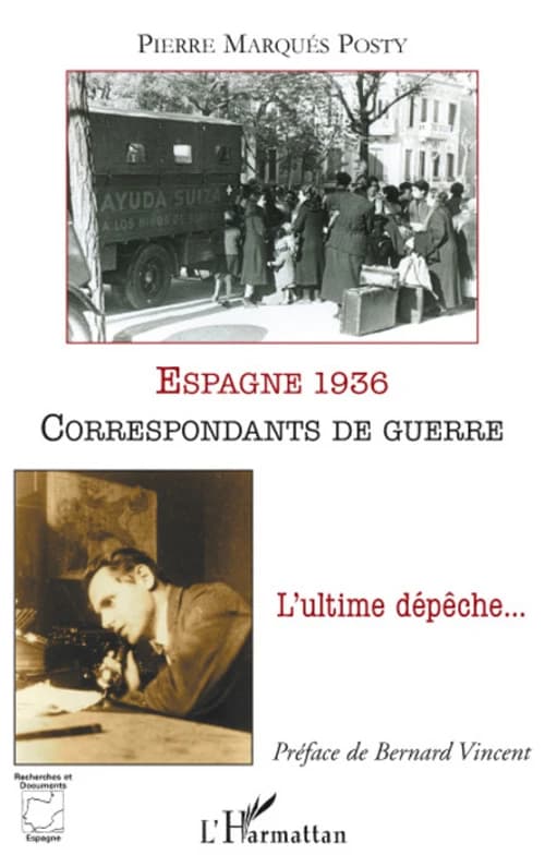 Espagne 1936, correspondants de guerre : l'ultime dépêche