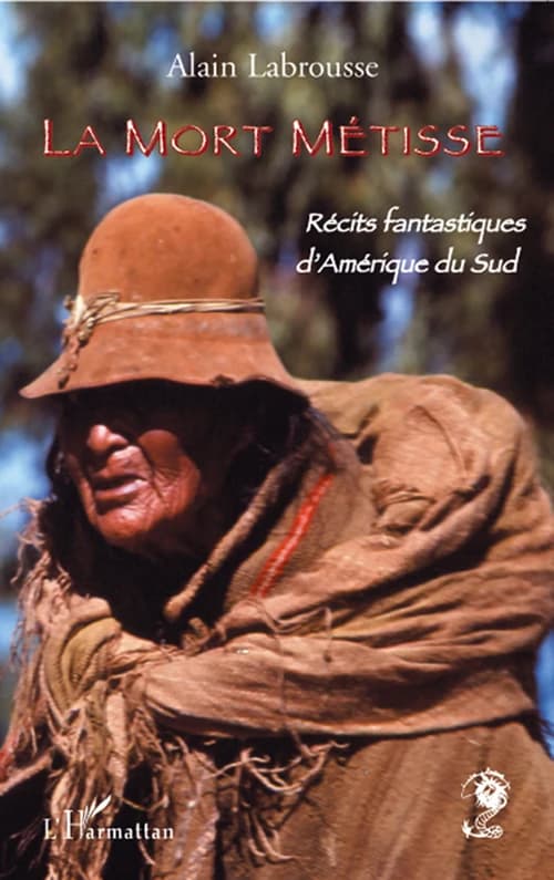 La mort métisse : récits fantastiques d'Amérique du Sud