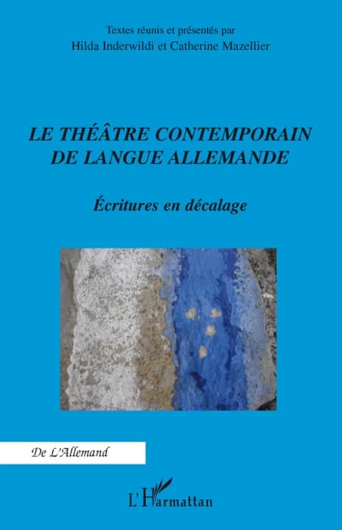 Le théâtre contemporain de langue allemande : écritures en décalage