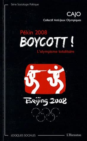 Boycott ! : Pékin 2008, l'olympisme totalitaire