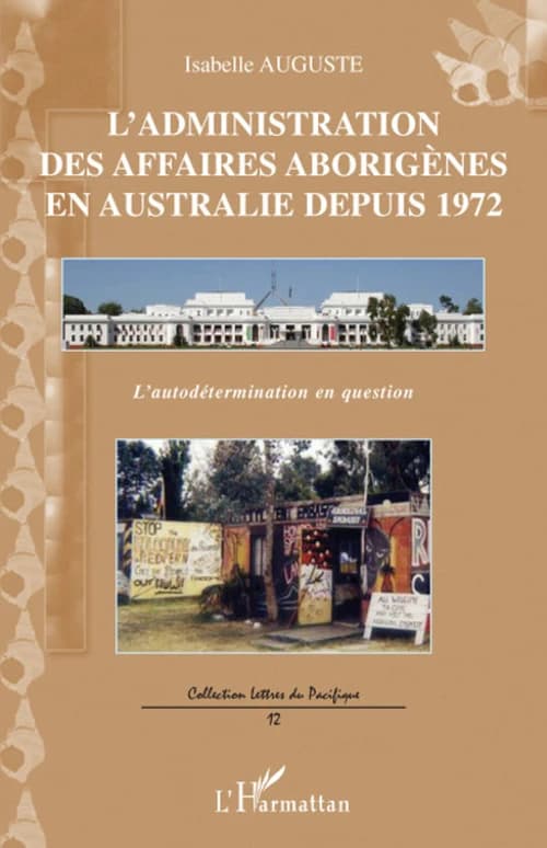 L'administration des affaires aborigènes en Australie depuis 1972 : l'autodétermination en question