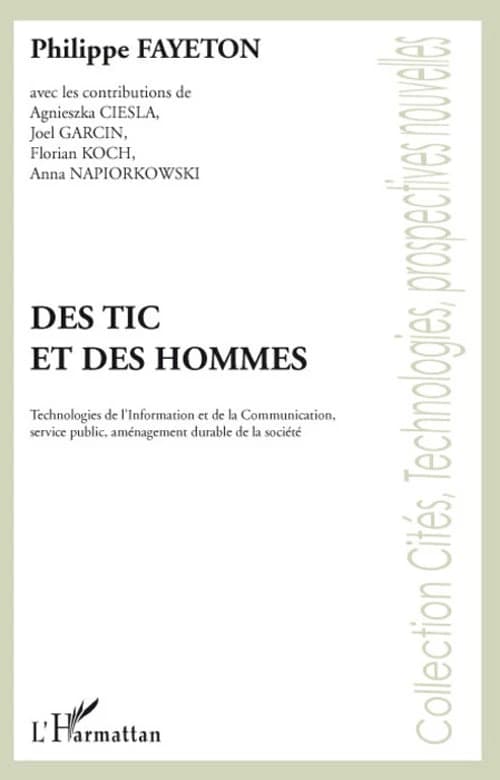 Des TIC et des hommes : technologies de l'information et de la communication, services publics, aménagement durable de la société