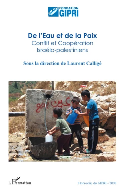 De l'eau et de la paix conflit et coopération israélo-palestiniens