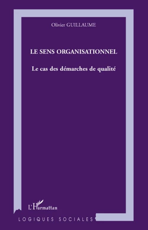Le sens organisationnel : le cas des démarches de qualité