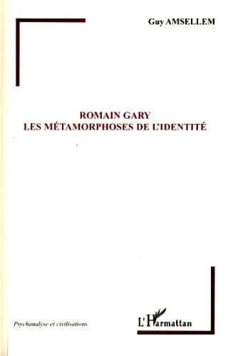 Romain Gary, les métamorphoses de l'identité
