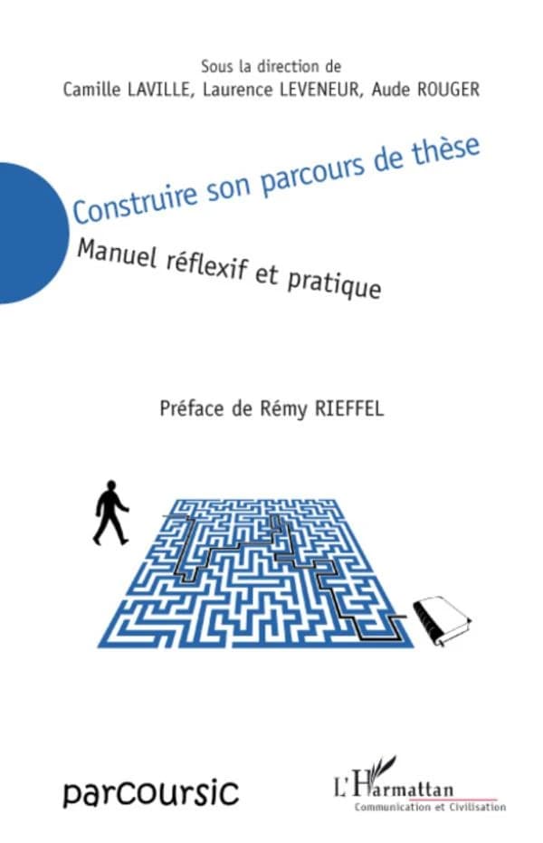 Construire son parcours de thèse : manuel réflexif et pratique