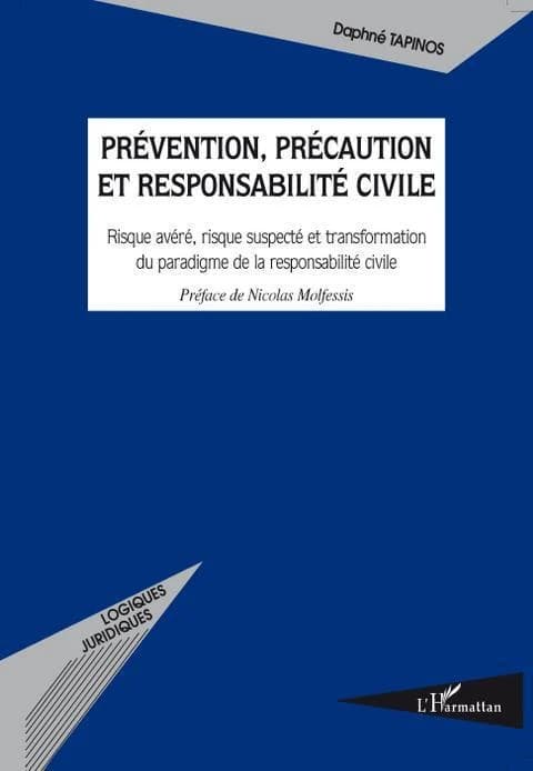 Prévention, précaution et responsabilité civile : risque avéré, risque suspecté et transformation du paradigme de la responsabilité civile