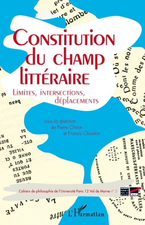 Constitution du champ littéraire : limites, intersections, déplacements
