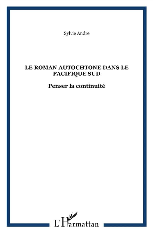 Le roman autochtone dans le Pacifique sud : penser la continuité