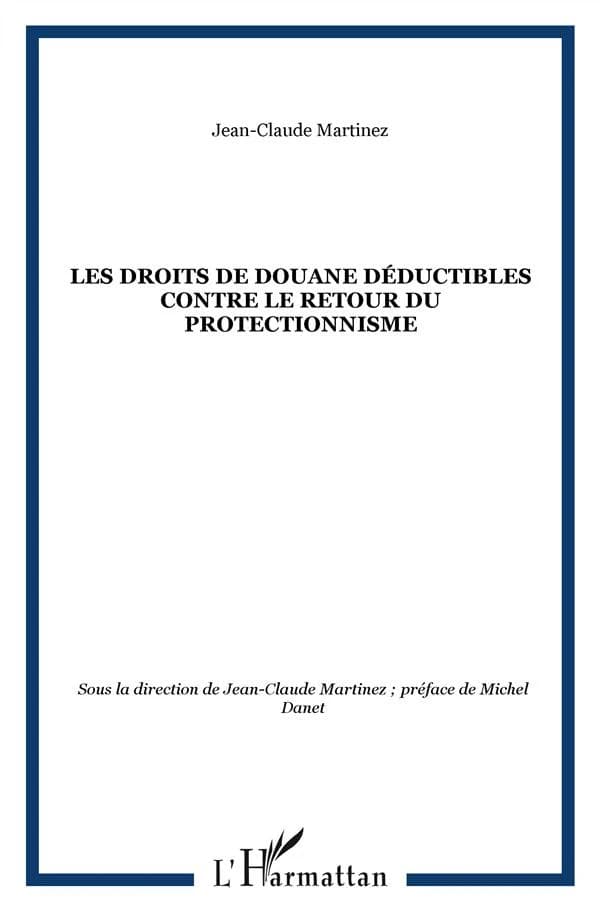 Les droits de douane déductibles contre le retour du protectionnisme : ouvrage collectif