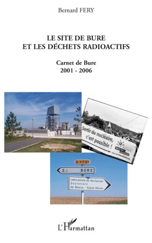 Le site de Bure et les déchets radioactifs : carnet de Bure, 2001-2006
