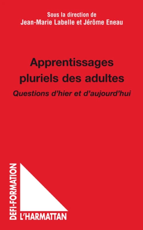 Apprentissages pluriels des adultes : questions d'hier et d'aujourd'hui