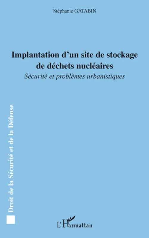 Implantation d'un site de stockage de déchets nucléaires : sécurité et problèmes urbanistiques