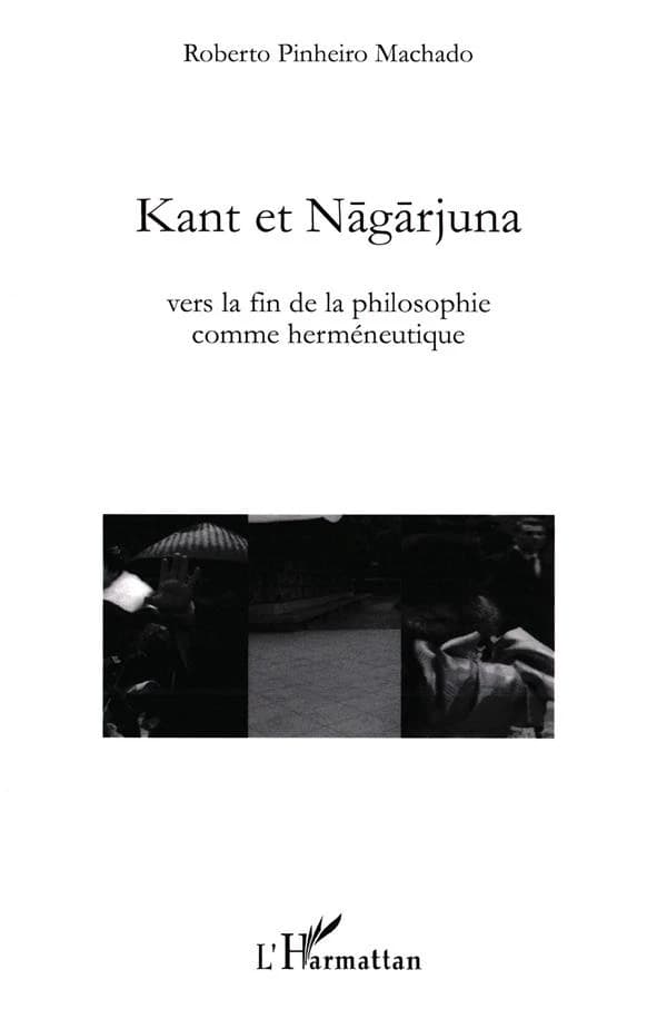 Kant et Nāgārjuna : vers la fin de la philosophie comme herméneutique