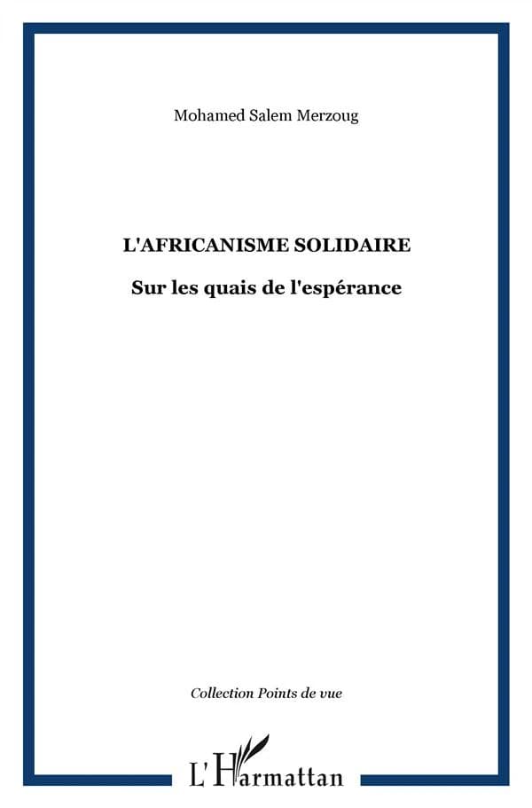 L'africanisme solidaire : sur les quais de l'espérance