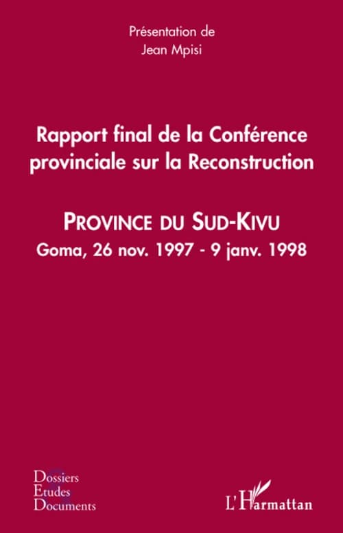 Rapport final de la Conférence provinciale sur la reconstruction : province du Sud-Kivu, Goma, 26 nov. 1997-9 janv. 1998