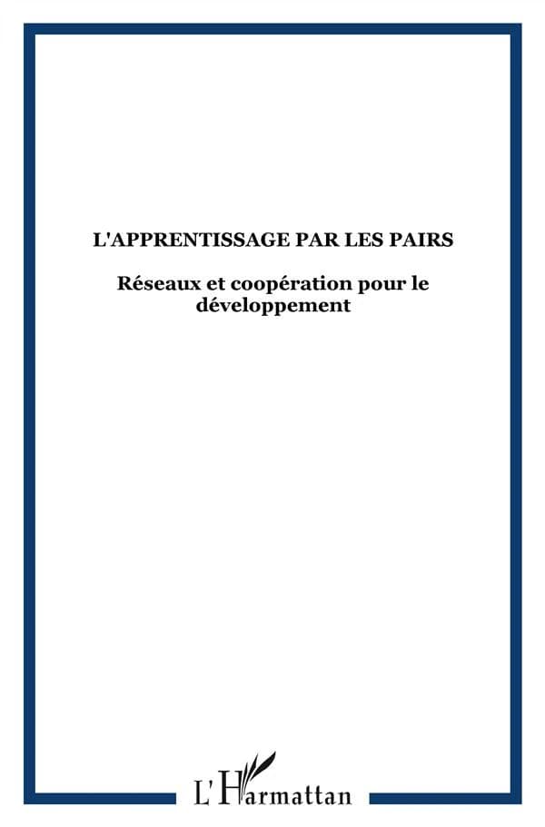 Apprentissage par les pairs ; réseaux et coopération pour le développement